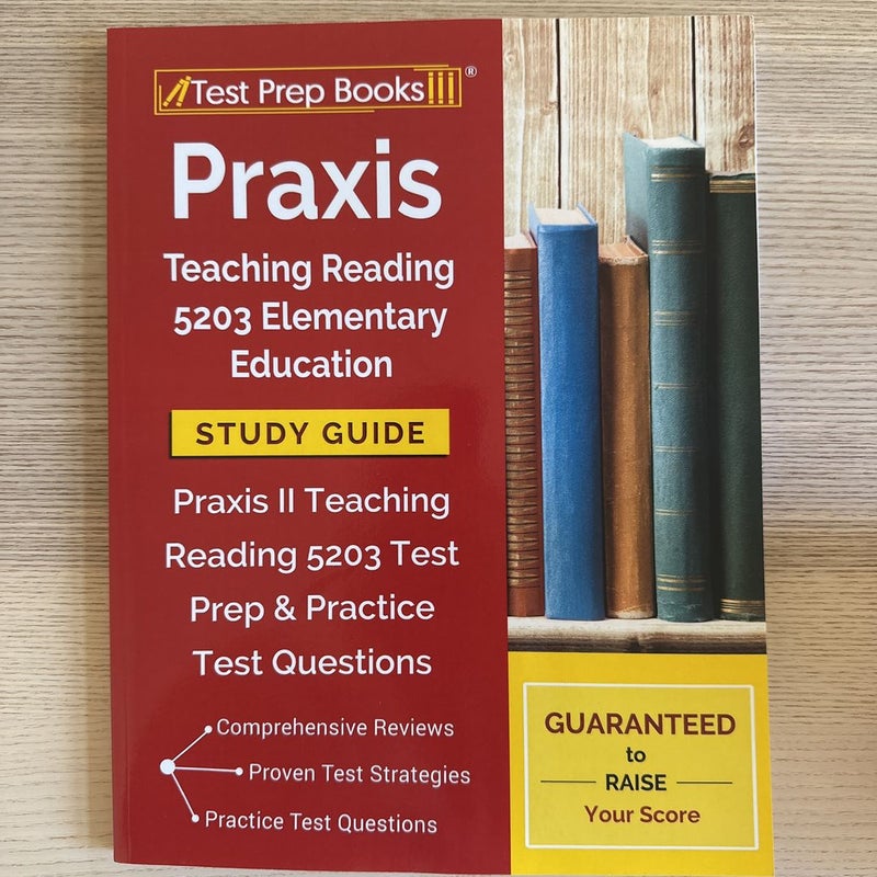 Praxis Teaching Reading 5203 Elementary Education Study Guide