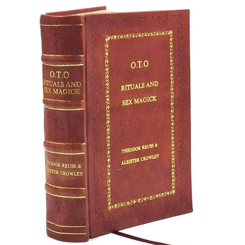 O.T.O. Rituals and Sex Magick, by Aleister Crowley and Theodor REUSS
