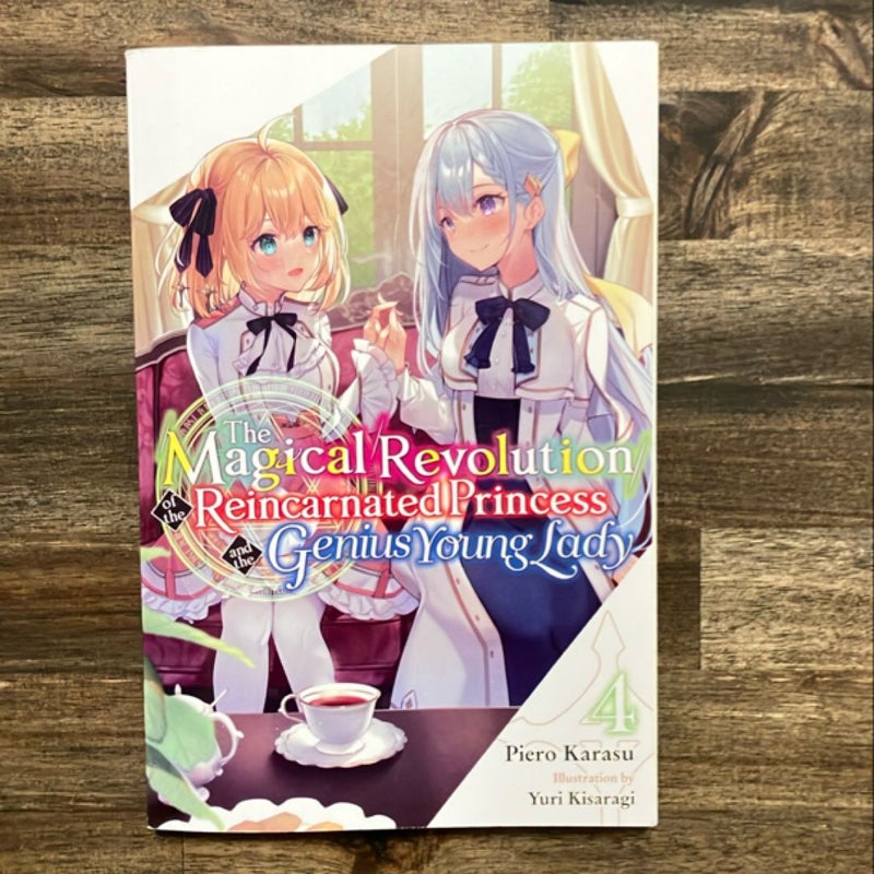 The Magical Revolution of the Reincarnated Princess and the Genius Young Lady, Vol. 4 (novel)