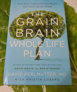 The Grain Brain Whole Life Plan