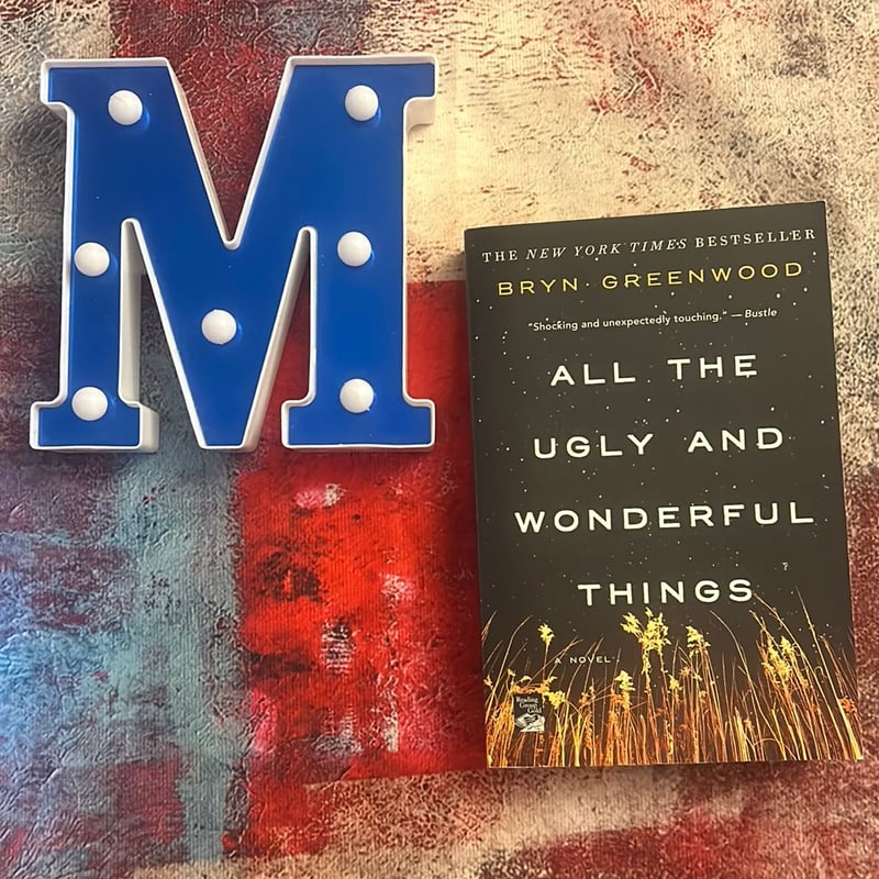 All the Ugly and Wonderful Things by Bryn Greenwood