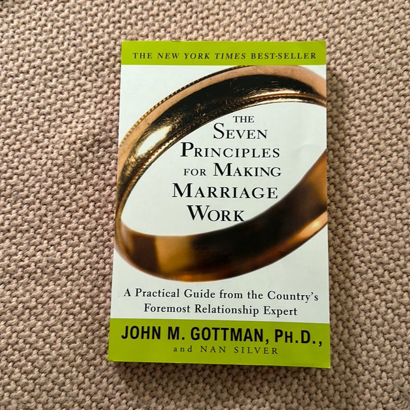 The Seven Principles for Making Marriage Work