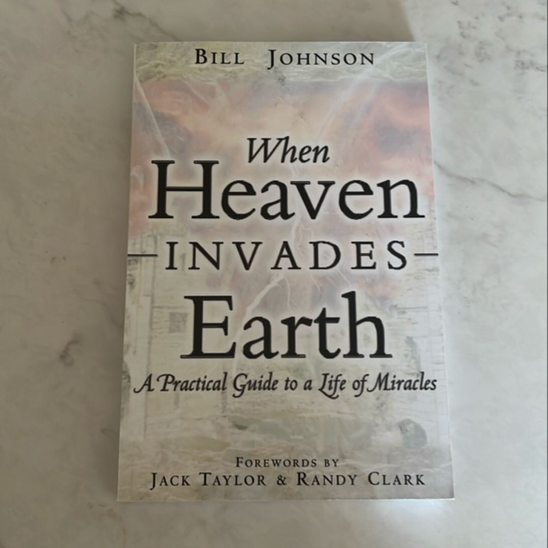 When Heaven Invades Earth By Bill Johnson – Paperback, 2005, Very Good Condition