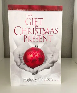 The Gift of Christmas Present
