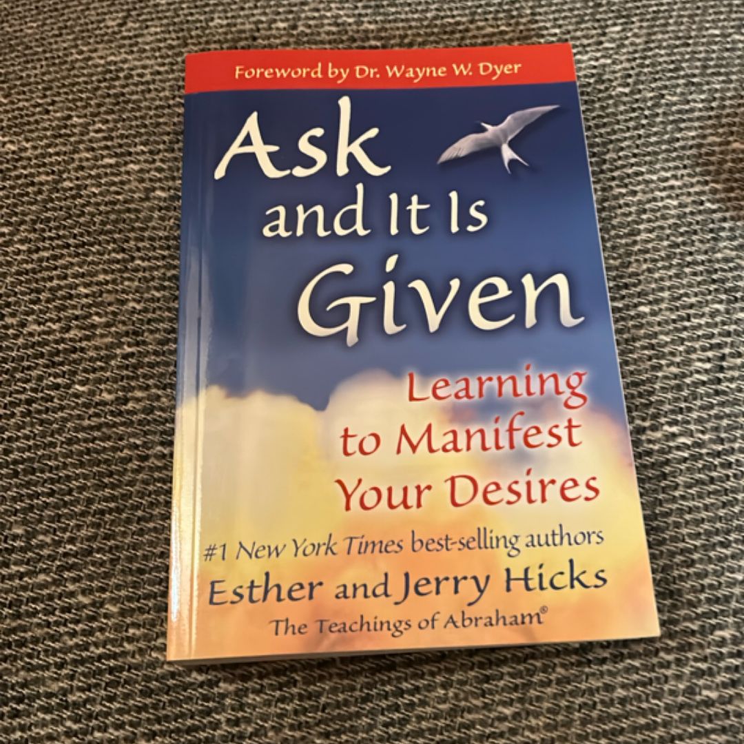 Ask and It Is Given