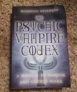 The Psychic Vampire Codex