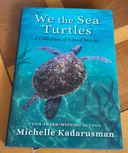 We the Sea Turtles (signed copy)