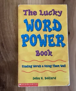 The Lucky Word Power Book: Finding Words & Using Them Well