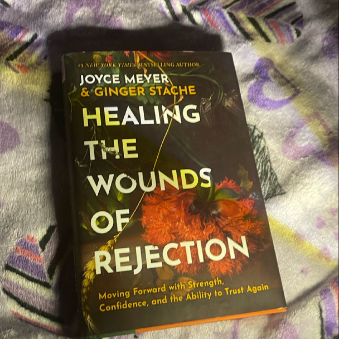 Healing the Wounds of Rejection