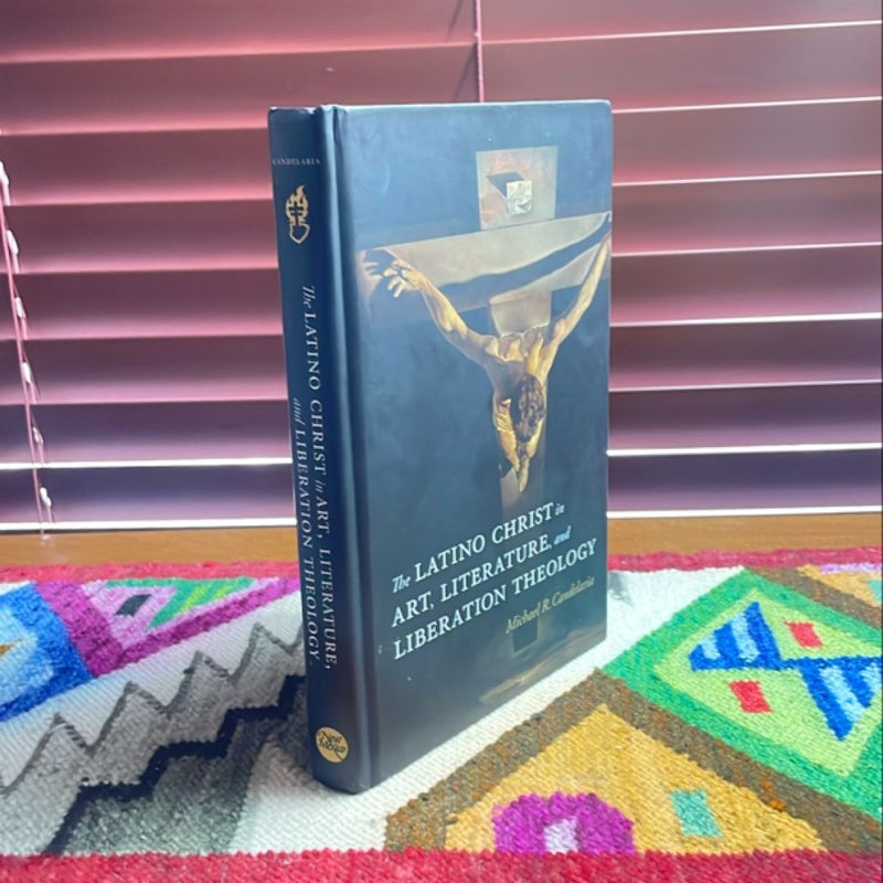 The Latino Christ in Art, Literature, and Liberation Theology