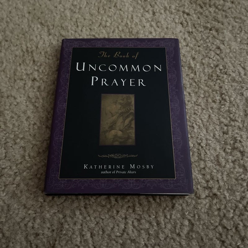 The Book of Uncommon Prayer