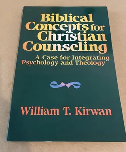 Biblical Concepts for Christian Counseling
