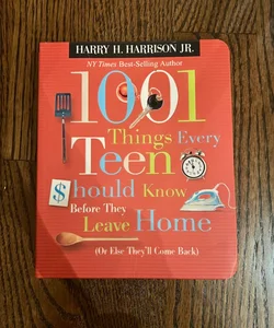 1001 Things Every Teen Should Know Before They Leave Home