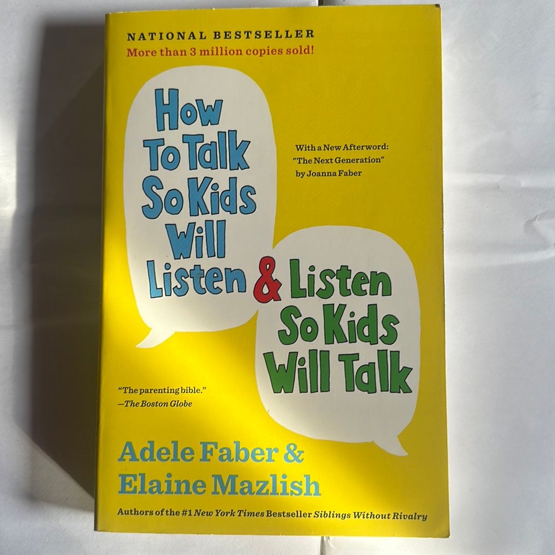 How to Talk So Kids Will Listen and Listen So Kids Will Talk