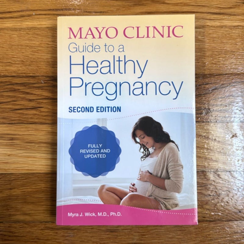 Mayo Clinic Guide to a Healthy Pregnancy