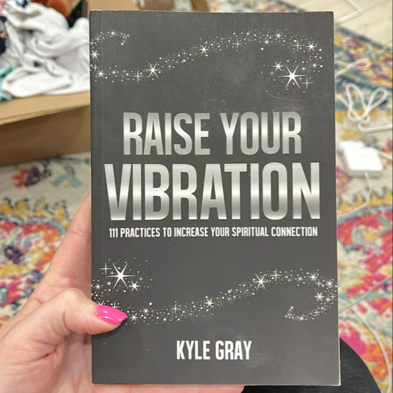 Raise Your Vibration