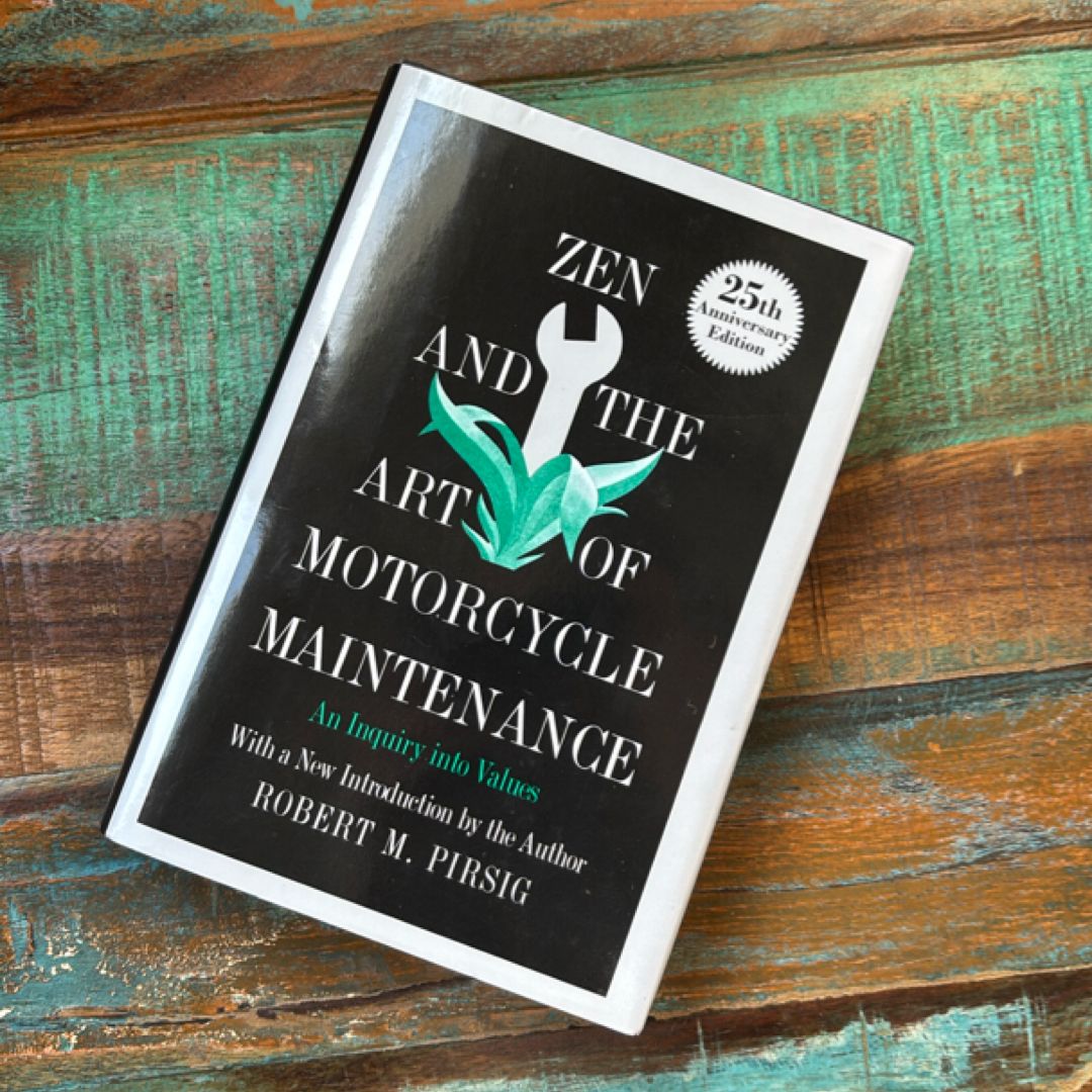 Zen and the Art of Motorcycle Maintenance