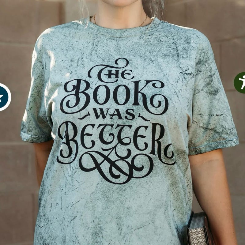 Bookish box the book was better t shirt 