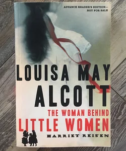 Louisa May Scott: The Woman Behind Little Women