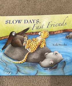 Slow Days, Fast Friends
