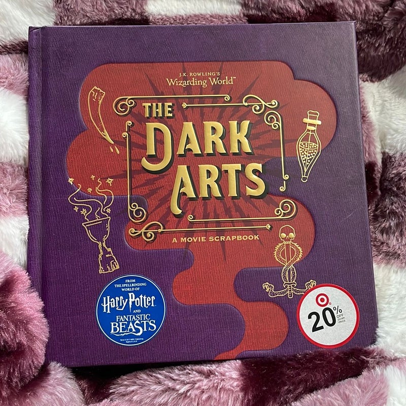 J. K. Rowling's Wizarding World: the Dark Arts: a Movie Scrapbook