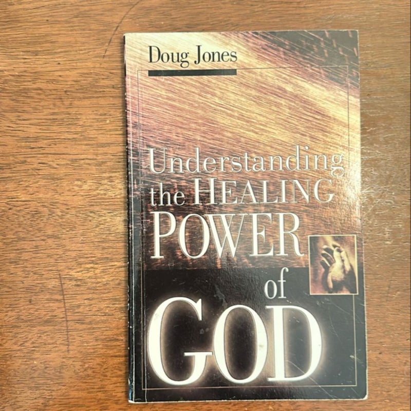 Understanding the Healing Power of God