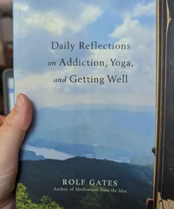 Daily Reflections on Addiction, Yoga and Getting Well