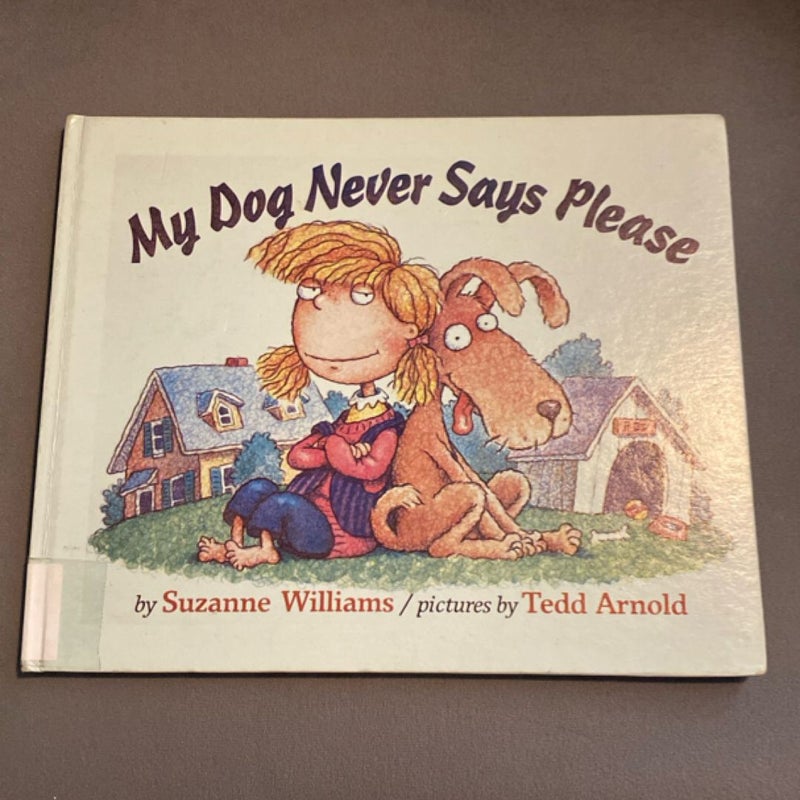 My Dog Never Says Please