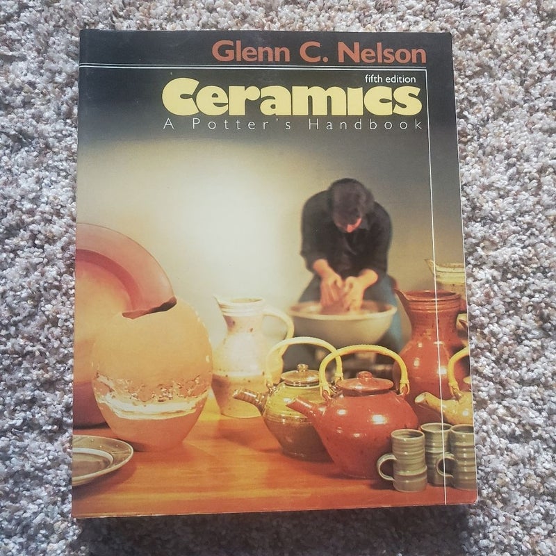 Ceramics: A Potter's Handbook