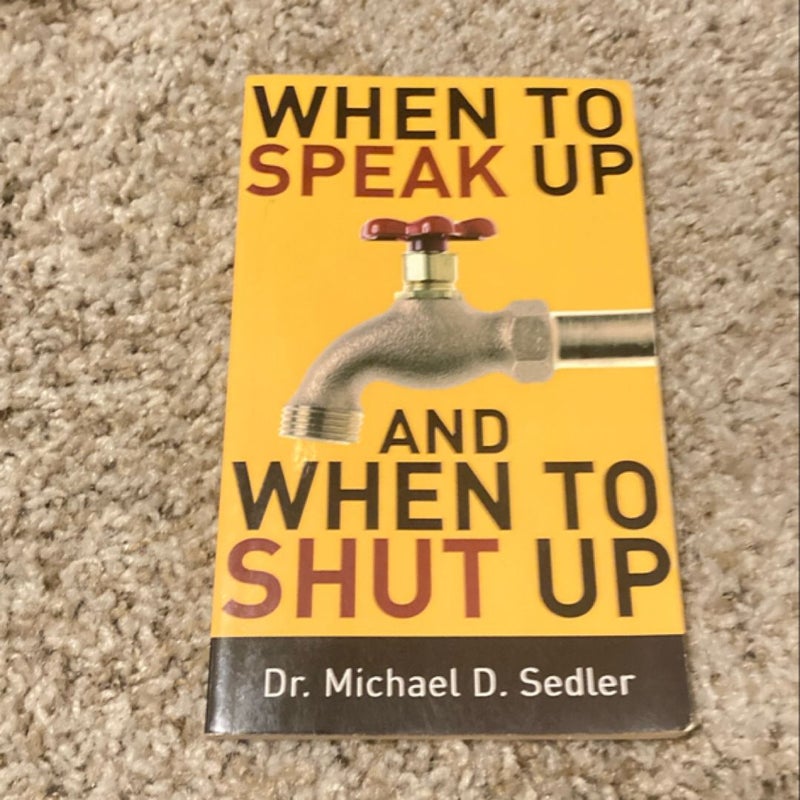 When to Speak up and When to Shut Up