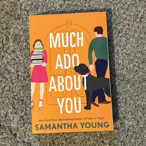 Much Ado about You