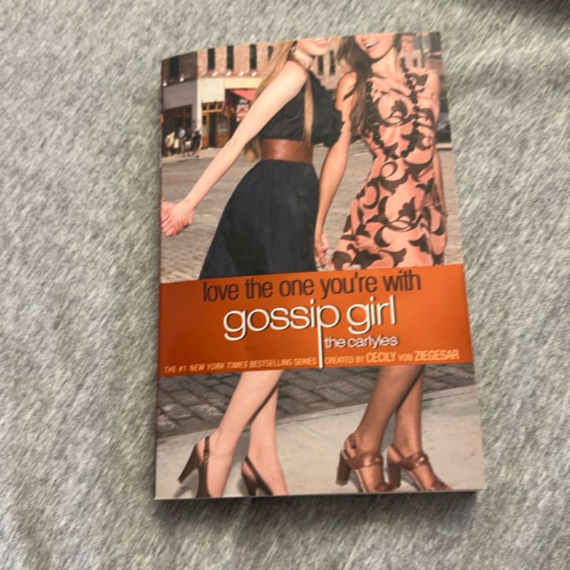Gossip Girl: the Carlyles: Love the One You're With