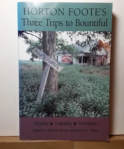 Horton Foote's Three Trips to Bountiful