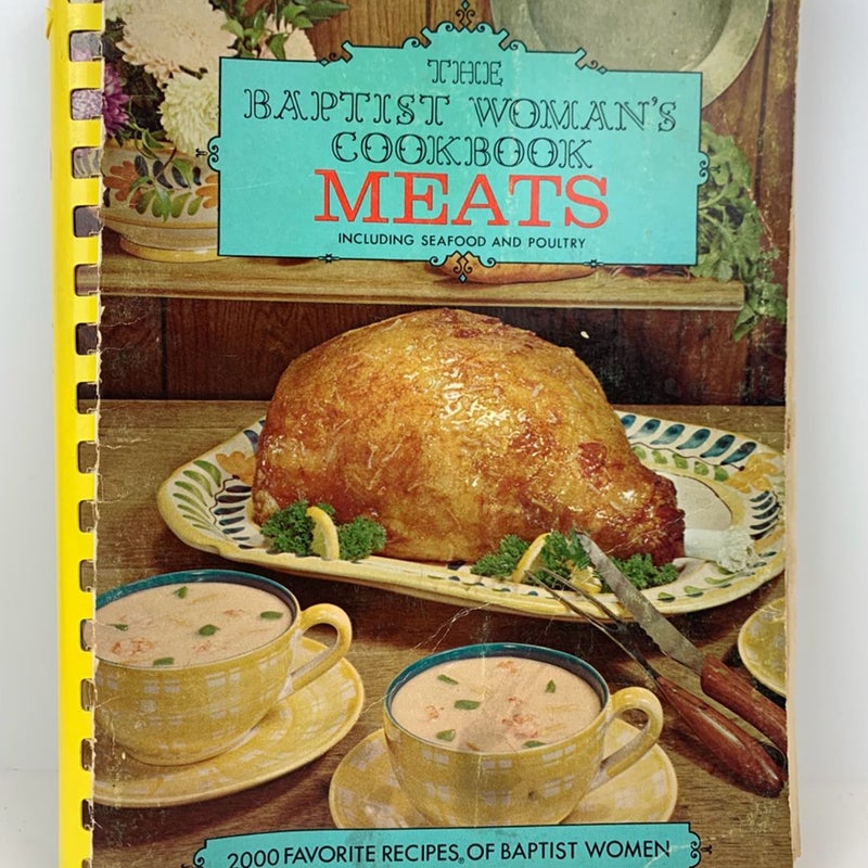 The Baptist Woman’s Cookbook Meats Including Poultry And Seafood