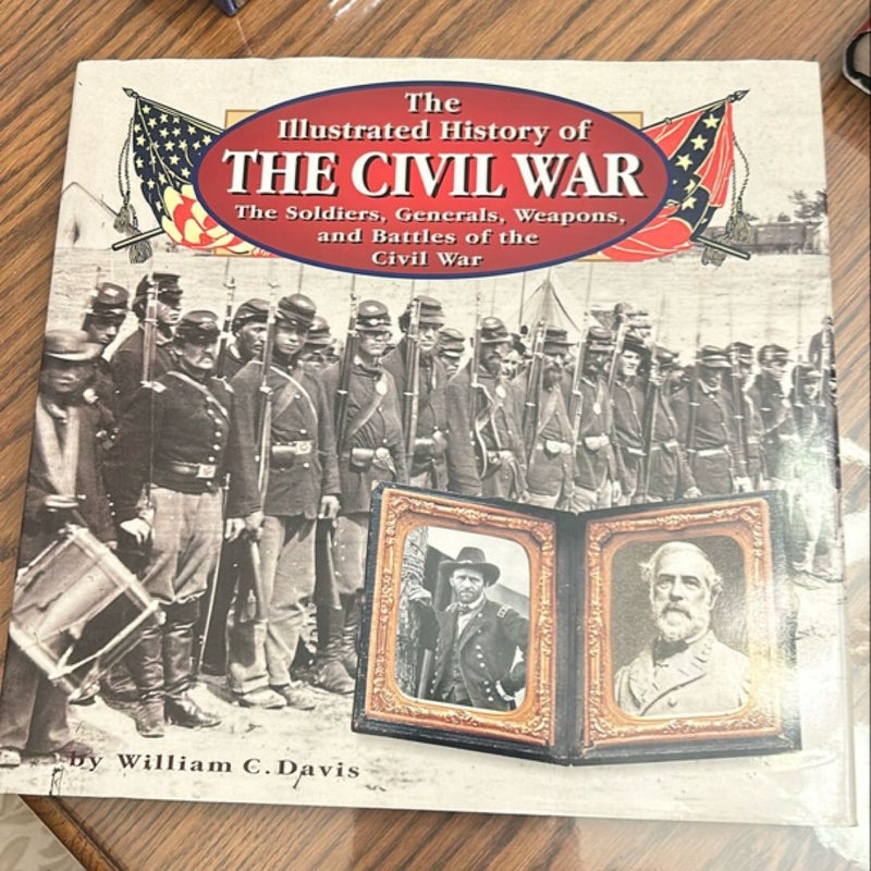 The Illustrated History of the Civil War