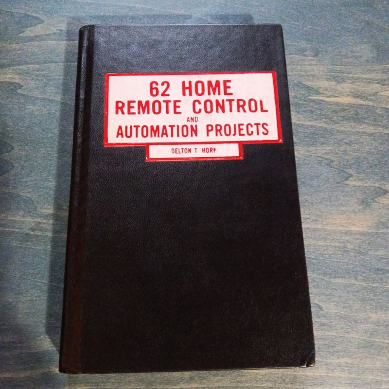 Sixty-Two Home Remote Control and Automation Projects