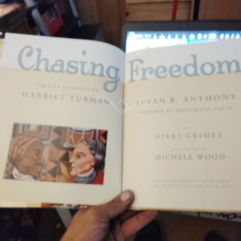 Chasing Freedom: the Life Journeys of Harriet Tubman and Susan B. Anthony, Inspired by Historical Facts