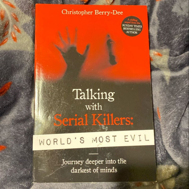 Talking with Serial Killers: World's Most Evil