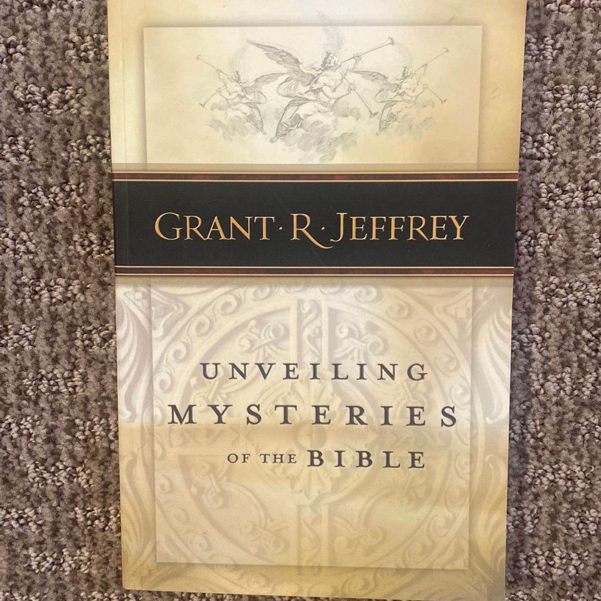 Unveiling Mysteries of the Bible by Grant R. Jeffrey
