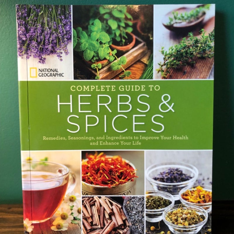 National Geographic Complete Guide to Herbs and Spices