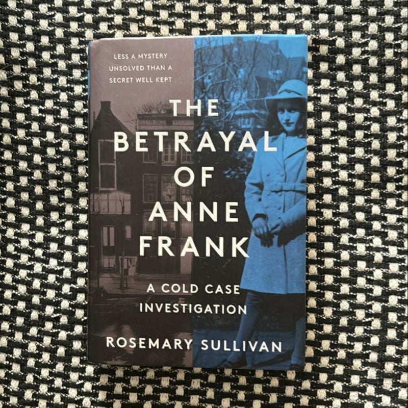 The Betrayal of Anne Frank