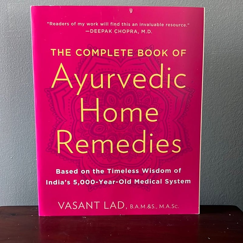 The Complete Book of Ayurvedic Home Remedies