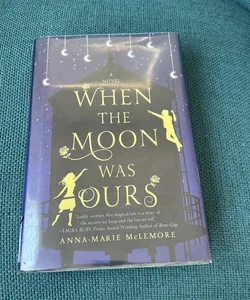 When the Moon Was Ours | exLibrary