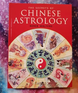 The Secrets of Chinese Astrology