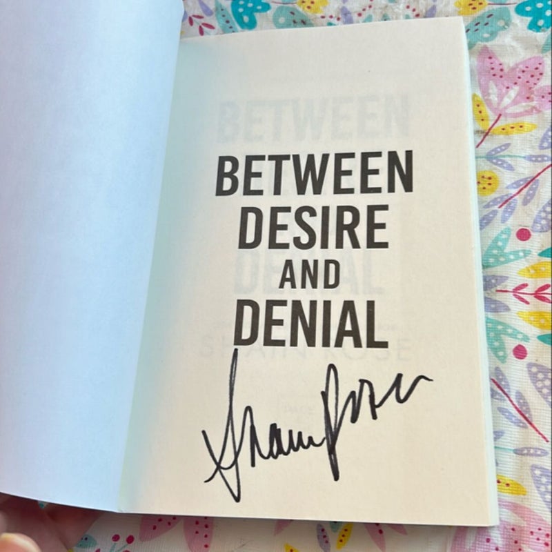 Between Desire and Denial *Signed with picture*