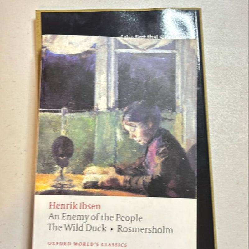 An Enemy of the People; the Wild Duck; Rosmersholm