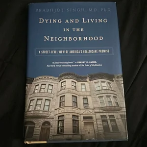 Dying and Living in the Neighborhood