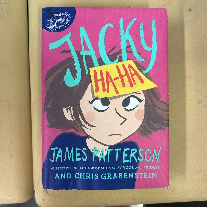 Jacky Ha-Ha Gets the Last Laugh by James Patterson