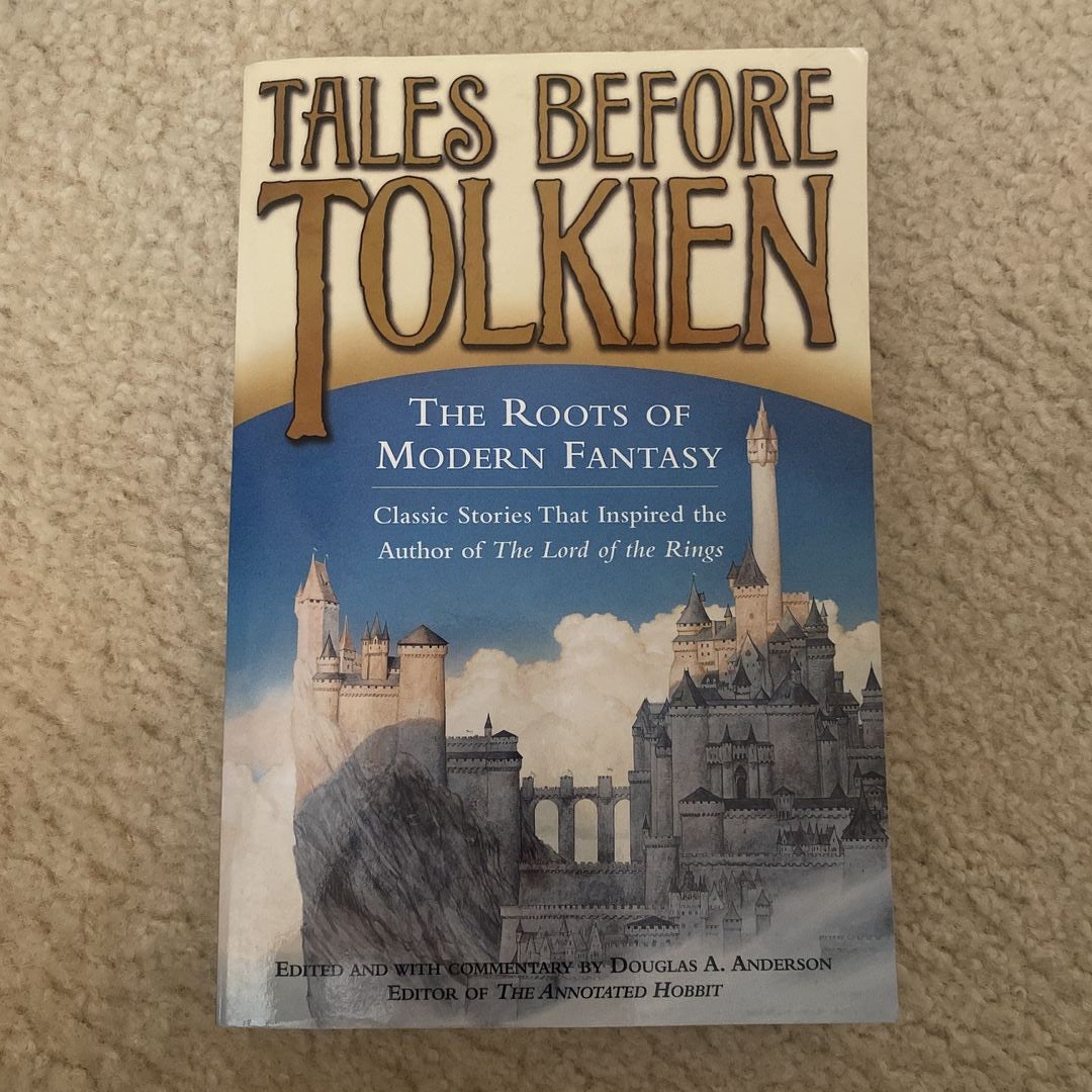 Tales Before Tolkien: the Roots of Modern Fantasy