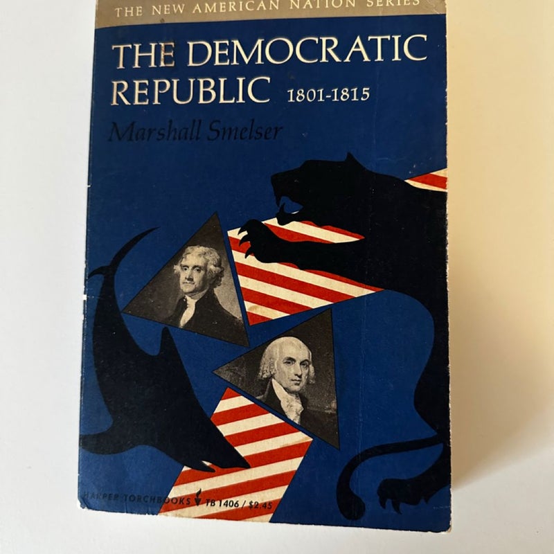 The Democratic Republic 1801-1815